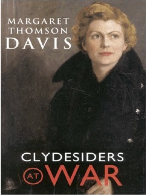 Title details for Clydesiders at War by Margaret Thomson Davis - Available